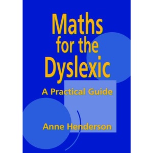 Maths for the Dyslexic: A Practical Guide