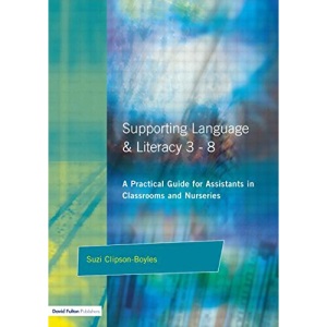 Supporting Language and Literacy 3-8: A Practical Guide for Assistants in Classrooms and Nurseries