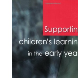 Supporting Children's Learning in the Early Years