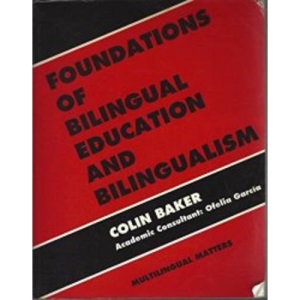 Foundations of Bilingual Education and Bilingualism (Multilingual Matters)