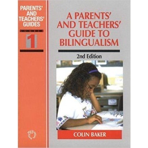 A Parents' and Teachers' Guide to Bilingualism (Bilingual Education & Bilingualism)