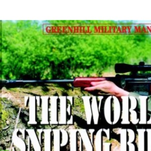 The World's Sniping Rifles (Greenhill Military Manuals)