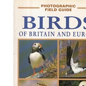 Birds of Britain and Europe (Photographic Field Guides S.)