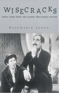 Wisecracks: Great Lines from the Classic Hollywood Era