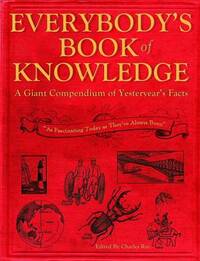 Everybody's Book of Knowledge: A Giant Compendium of Yesteryear's Facts