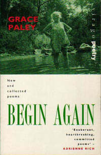 Begin Again: Poems by Gracey Paley: New and Collected Poems