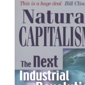 Natural Capitalism: The Next Industrial Revolution