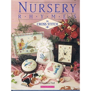 Nursery Rhymes in Cross Stitch (The cross stitch collection)