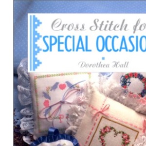 Cross Stitch for Special Occasions (The cross stitch collection)