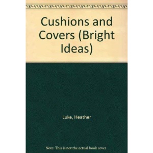 Cushions and Covers (Bright Ideas)