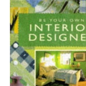 Be Your Own Interior Designer