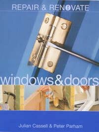 Repair and Renovate: Doors and Windows (Renovation & repair)