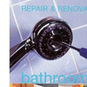 Bathrooms (Repair & Renovate S.)