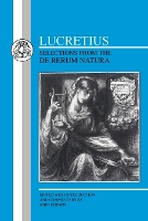 Lucretius: Selections from the De Rerum Natura