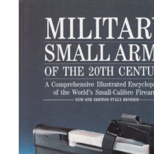 Military Small Arms of the 20th Century