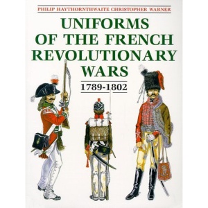 Uniforms Of The French Revolutionary Wars 1789-1802