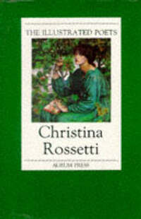 Christina Rossetti (Illustrated Poets)