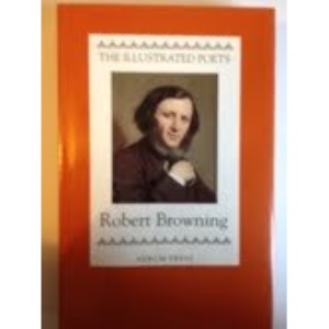 Robert Browning (Illustrated Poets)