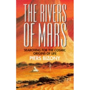 The Rivers of Mars: Searching for the Cosmic Origins of Life