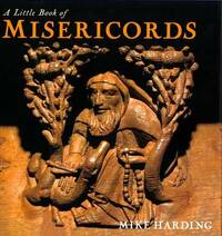 A Little Book of Misericords (Little Books Of...) (Little Books Of...Series)
