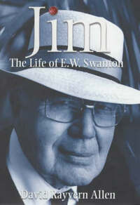 Jim: The Life of E.W.Swanton