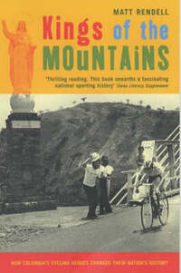 Kings of the Mountains: How Colombia's Cycling Heroes Changed Their Nation's History