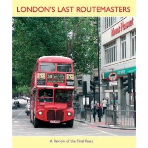 London's Last Routemasters: A Colour Album