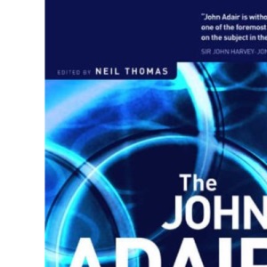 The John Adair Handbook of Management and Leadership