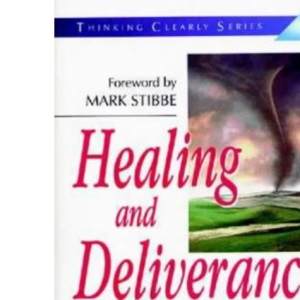 Thinking Clearly About Healing and Deliverance (Thinking Clearly S.)