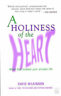 A Holiness of the Heart: When God Invades Your Private Life