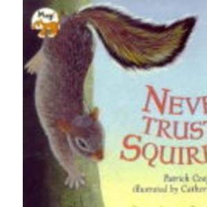 Never Trust a Squirrel!
