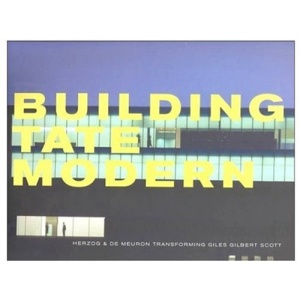 Building Tate Modern: Herzog and De Meuron with Giles Gilbert Scott