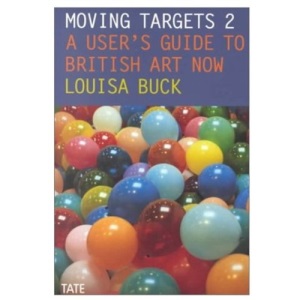 Moving Targets 2: A User's Guide to British Art Now
