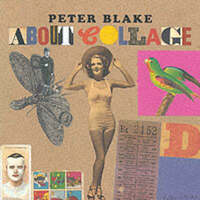 Peter Blake: About Collage
