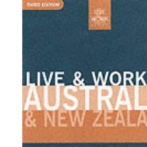 Live and Work in Australia and New Zealand (Live & Work)