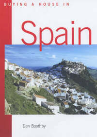 Buying a House in Spain: Where and How to Do it (Buying a House S.)