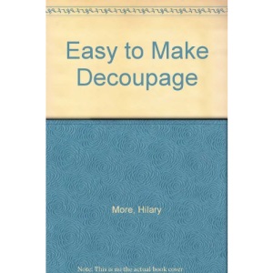 Easy to Make Decoupage