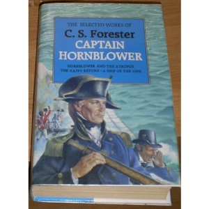 Selected Works of C.S.Forester: Hornblower and the Atropos, The Happy Return, A Ship of the Line