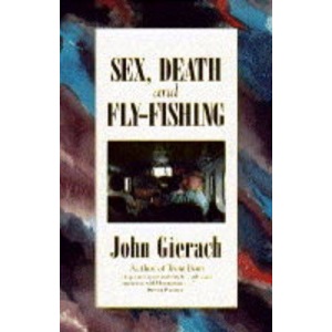 Sex, Death and Flyfishing