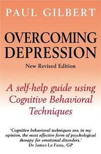 Overcoming Depression: A self-help guide using Cognitive Behavioral Techniques
