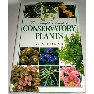 The Complete Guide to Conservatory Plants