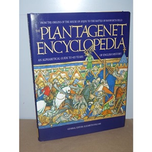 Plantagenet Encyclopedia: An Alphabetical Guide to 400 Years of English History