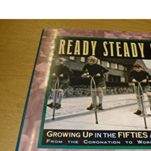 Ready, Steady, Go!: Growing Up in the Fifties and Sixties