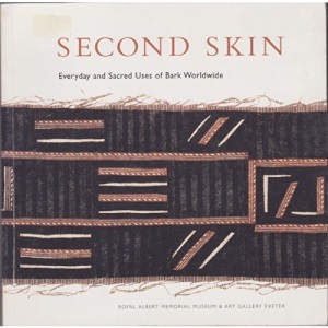 Second Skin. Everyday and Sacred Uses of Bark Worldwide