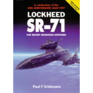 Lockheed SR-71: The Secret Missions Exposed (Osprey modern military)