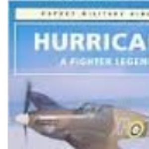 Hurricane: A Fighter Legend (Osprey Classic Aircraft)