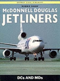 McDonnell Douglas Jetliners (Osprey Civil Aircraft)