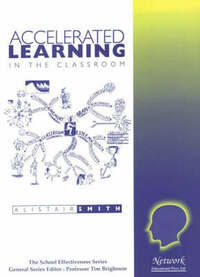 Accelerated Learning in the Classroom: No. 1 (School Effectiveness S.)