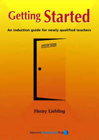 Getting Started: An Induction Guide for Newly Qualified Teachers: No. 14 (School Effectiveness S.)