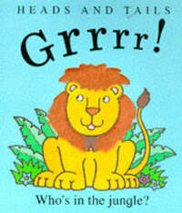 Grr! Who's in the Jungle? (Heads & tails)